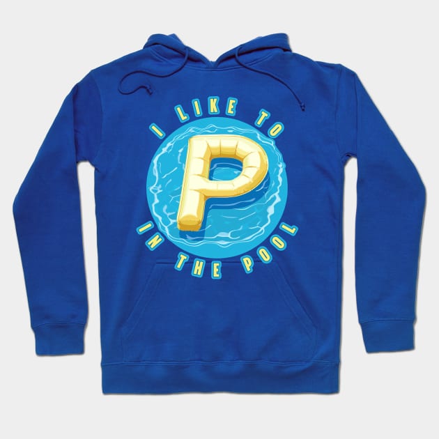 I Like to Pee in The Pool Funny Pool Party Design Hoodie by DanielLiamGill